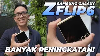 Sansung Galaxy Z Flip6 Bawa Banyak Peningkatan!