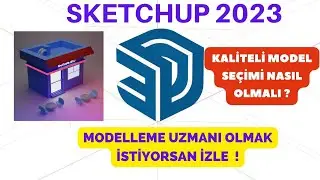 Sketchup 2023 Kaliteli Model Seçimi Nasıl Olmalı ? 22