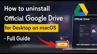 How to uninstall Google Drive for desktop on macOS - Full Guide