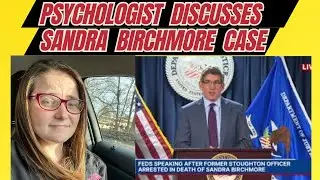 Psychologist Discusses Sandra Birchmore Case & How Signs of Gr**ming Can Be Missed