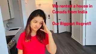 We rented a condo in Canada before landing | Are we happy with our decision?