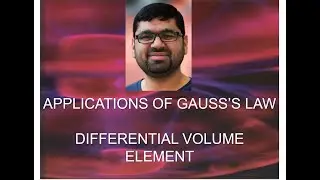 Applications of Gauss's Law: Differential Volume Element