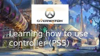 Overwatch 2 (PS5) First time using controller