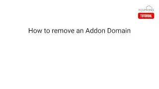How to Remove an Add-on Domain - HostMaria Tutorial