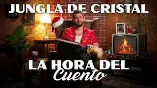 LA JUNGLA DE CRISTAL | LA HORA DEL CUENTO