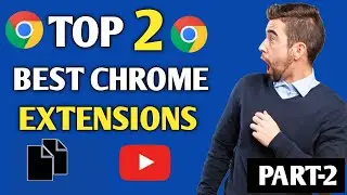 Top 2 Best Google Chrome Extensions 2024 | Best Chrome Extensions