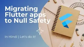 [Hindi] Migrating flutter apps to null safety easily
