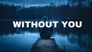 Free Sad Type Beat - "Without You" | Emotional Piano Instrumental 2024