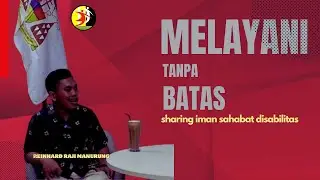 MELAYANI TANPA BATAS // KESAKSIAN IMAN SAHABAT  DISABILITAS  //  05 DESEMBER 2023