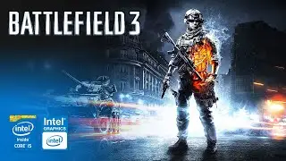 Battlefield 3 on Intel HD Graphics 2500 | Core i5-3570 & 8GB RAM