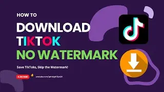 How to Download TikTok Videos Without Watermark - Quick & Easy