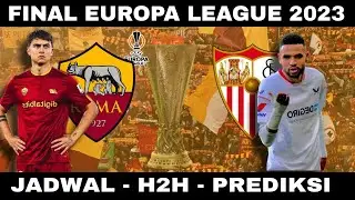 Prediction AS Roma vs Sevilla Europa League Final 2023~Head to Head & Europa League Final Schedul...