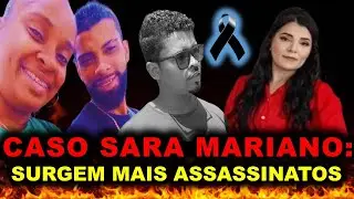URGENTE!! SARA MARIANO: MISTÉRIO.. NOVAS EXECUSSÕES...