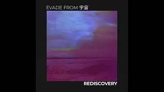 EVADE FROM 宇宙 - REDISCOVERY