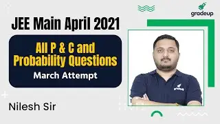 All P & C and Probability Questions | March Attempt | JEE Main 2021 | Nilesh Sir | Gradeup