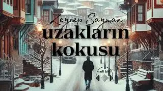 UZAKLARIN KOKUSU | Zeynep Sayman (Sesli Öykü)