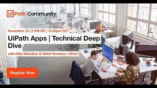 UiPath Apps Technical Deep Dive with Dilip Wakdikar & Nikhil Vernekar, UiPath