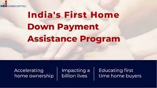 HomeCapital India's First Home Down Payment Assistance Program