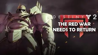 The Red War NEEDS to Return to Destiny 2 | Let's Talk