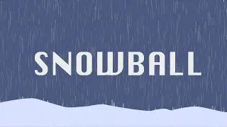 SNOWBALL -  a short animation