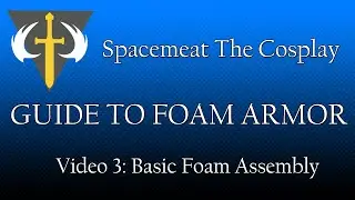 Guide to Foam Armor: Video 3 - Basic Foam Assembly (Halo Cosplay)