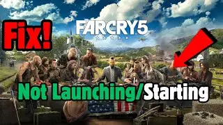 How to FIX Far Cry 5 Not Launching/Not Starting On PC