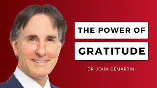 A Grateful Mind Opens Up A Loving Heart | Dr John Demartini