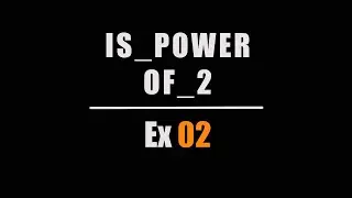 is_power_of_2 | ex02