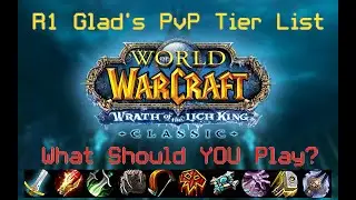 R1 Glad's Wrath Of The Lich King Classic Arena Tier List