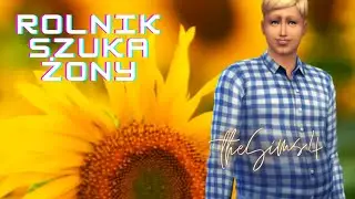 Rolnik_szuka_żony_THE_SIMS4 odc. 8 ŁUKASZ