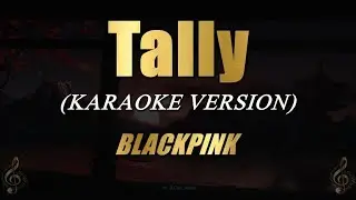Tally - BLACKPINK (Karaoke)