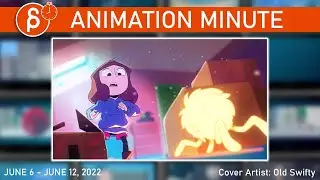 The Animation Minute: News! Jobs! Demo Reels and more! (June 6 -  June 12, 2022)