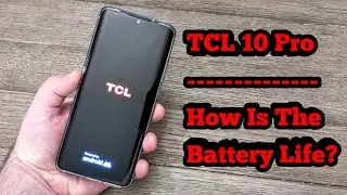 TCL 10 Pro - Just How Good Is The 4500 mAh Battery?