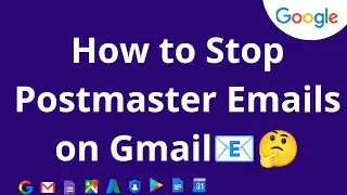 How to Stop Postmaster Emails on Gmail?
