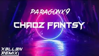 ParagonX9 - Chaoz Fantasy (X3ll3n Remix)