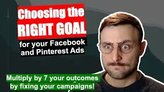 Choosing the RIGHT GOAL for your Facebook and Pinterest Ads