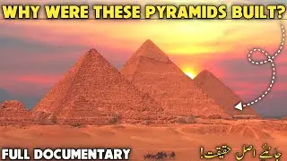 Pyramids Of Egypt Why Were These Pyramids Built ? Full Documentry