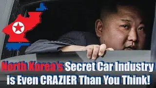 North Korea's Secret Car Industry is Even CRAZIER Than You Think!