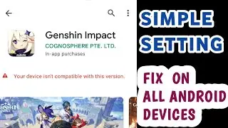 Genshin impact your device isn't compatible with this version problem fix 💯 | new method mobile