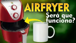 COMO SUBLIMAR CANECA NA AIRFRYER DE FORMA SIMPLES (MÉTODO COMPROVADO)