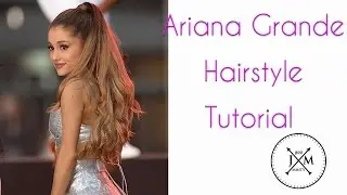 Ariana Grande High Ponytail Hairstyle Tutorial