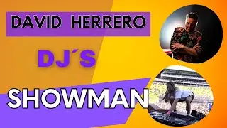 DAVID HERRERO opina sobre los DJ FAIL o DJ´s Showman