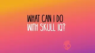 Let Me Explain l What Can I Do With Skull-iQ l Skullcandy