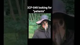 SCP-049 be like