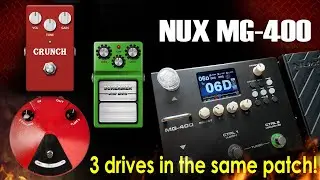 NUX MG 400: 3 Drive Pedals in One Patch! Step-by-step Tutorial