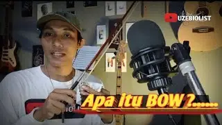 BELAJAR MENGENAL CARA PAKAI BOW BIOLA
