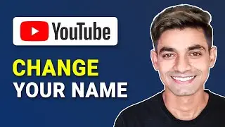 How to Change Your Name on Youtube (Updated)