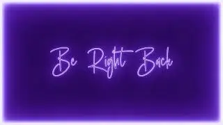 brb screen no copyright overlay free download ( BE RIGHT BACK )