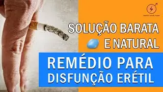 Remédio para disfunção erétil?  Conheça uma Solução MELHOR e MAIS BARATA