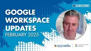 Google Workspace Updates - February 2025